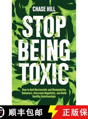 【3-4周达】Stop Being Toxic: How to Quit Narcissistic and Manipulative Behaviors, Overcome Negativity... [9788397184336]