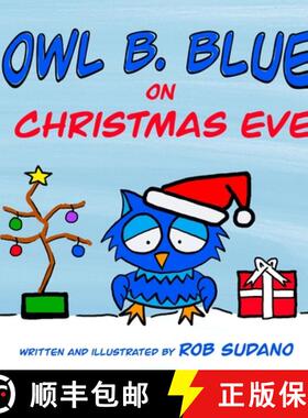 【3-4周达】Owl B. Blue on Christmas Eve: A children's book about a little owl WHOOO has to be brave w... [9798989681907]