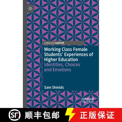 【3-4周达】Working Class Female Students' Experiences of Higher Education : Identities, Choices and E... [9783030889371]