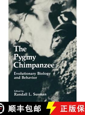 【3-4周达】The Pygmy Chimpanzee: Evolutionary Biology and Behavior [9781475700848]