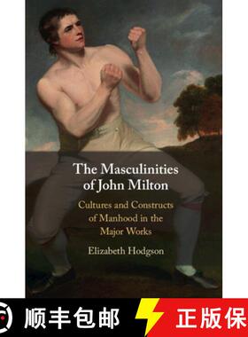 【3-4周达】Masculinities of John Milton: Cultures and Constructs of Manhood in the Major Works [9781009223591]
