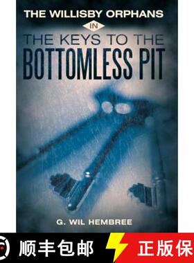 【3-4周达】The Willisby Orphans: In the Keys to the Bottomless Pit [9781449723668]