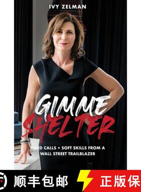 【3-4周达】Gimme Shelter: Hard Calls + Soft Skills From A Wall Street Trailblazer [9781737709923]