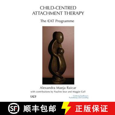 【3-4周达】Child-Centred Attachment Therapy: The Ccat Programme [9781855755055]