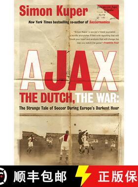 【3-4周达】Ajax, the Dutch, the War: The Strange Tale of Soccer During Europe's Darkest Hour [9781568587233]