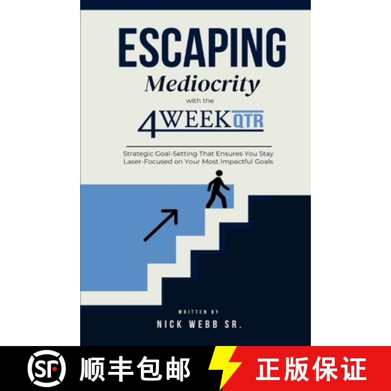 【3-4周达】Escaping Mediocrity with the 4 Week QTR: Strategic Goal-Setting That Ensures You Stay Lase... [9789696092124]