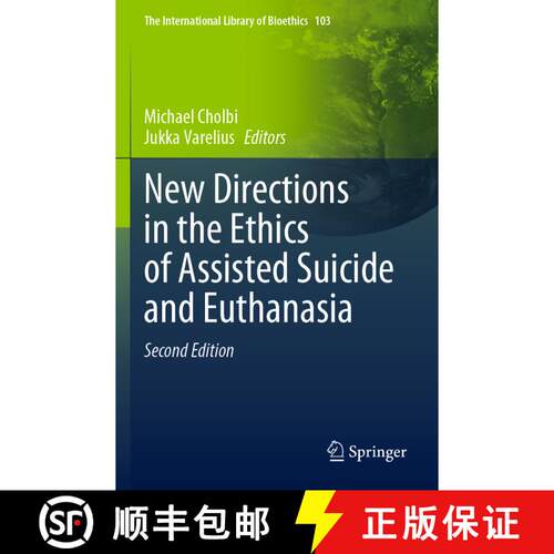 【3-4周达】New Directions in the Ethics of Assisted Suicide and Euthanasia (Second Edition 2023) [9783031253171]