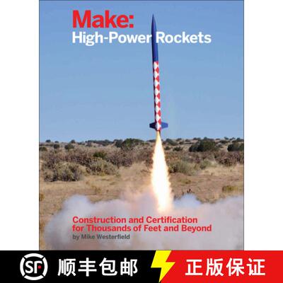 【3-4周达】Make: High-Power Rockets: Construction and Certification for Thousands of Feet and Beyond [9781457182976]