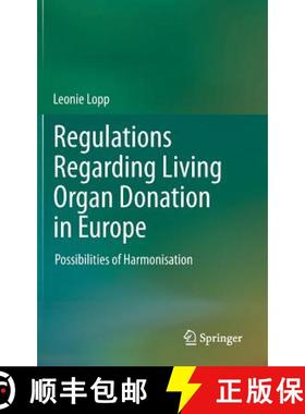 【3-4周达】Regulations Regarding Living Organ Donation in Europe : Possibilities of Harmonisation [9783642337987]