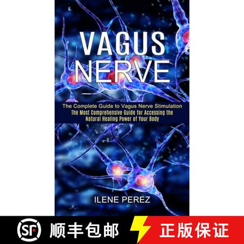 【3-4周达】Vagus Nerve: The Most Comprehensive Guide for Accessing the Natural Healing Power of Your ... [9781990373404]