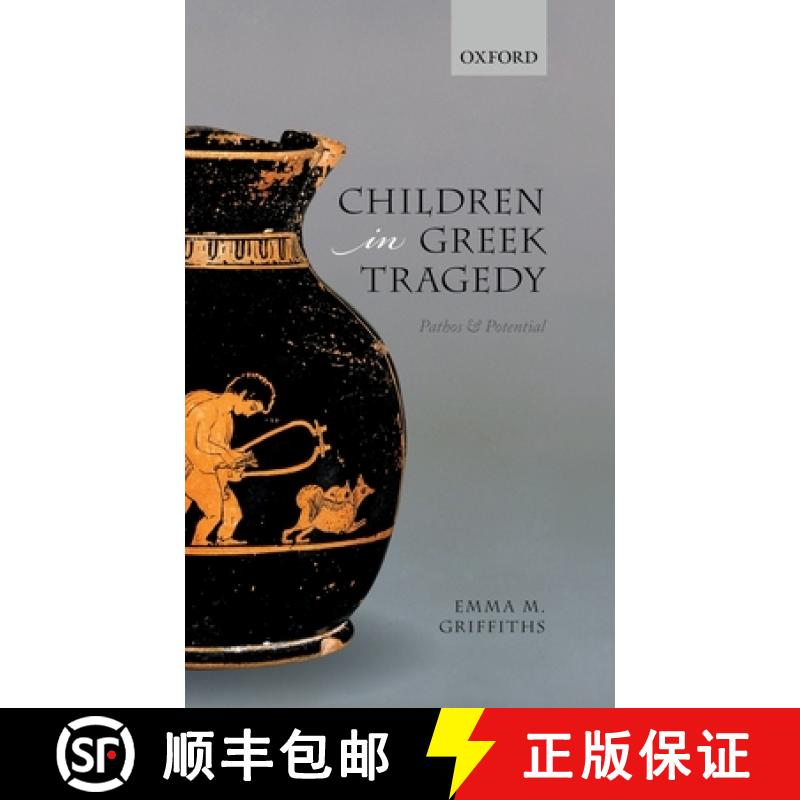 【3-4周达】Children in Greek Tragedy: Pathos and Potential [9780198826071]
