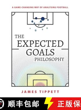 预订 The Expected Goals Philosophy: A Game-Changing Way of Analysing Football [9781089883180]