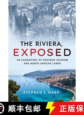 【3-4周达】The Riviera, Exposed: An Ecohistory of Postwar Tourism and North African Labor [9781501773549]