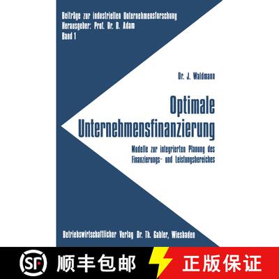 【3-4周达】Optimale Unternehmensfinanzierung : Modelle zur integrierten Planung des Finanzierungs- un... [9783409370622]