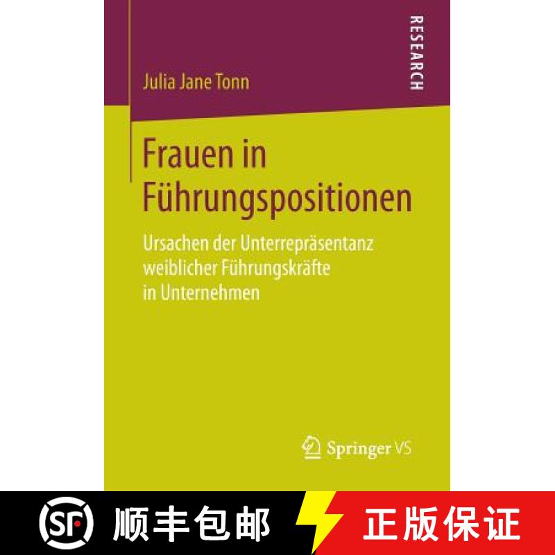 【3-4周达】Frauen in Führungspositionen : Ursachen der Unterrepräsentanz weiblicher Führungskräft... [9783658109097]