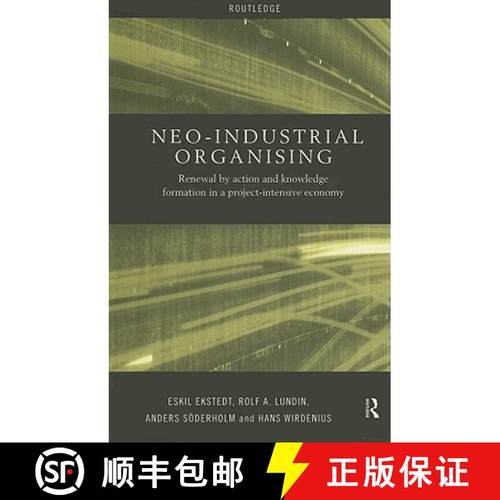 【3-4周达】Neo-Industrial Organising: Renewal by Action and Knowledge Formation in a Project-intensiv... [9780415203340]