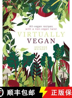 【3-4周达】Virtually Vegan: All-Vegan Recipes with a Non-Vegan Twist [9781848993471]