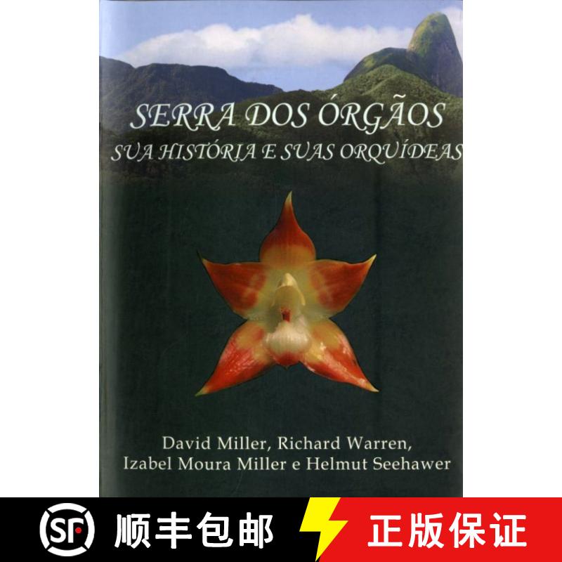 【3-4周达】Serra dos Orgaos: Sua História e suas Orquídeas [Serra dos Orgaos: Its History and Its O... [9788560217007]