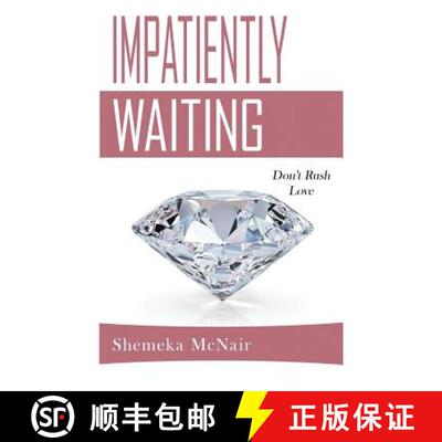 【3-4周达】Impatiently Waiting: Don't Rush Love [9781733971812]