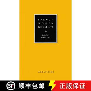 【3-4周达】French Women Novelists: Defining a Female Style [9781349088171]
