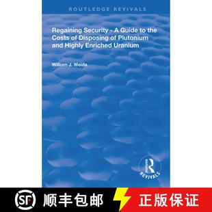 【3-4周达】Regaining Security: A Guide to the Costs of Disposing of Plutonium and Highly Enriched Ura... [9780367000165]