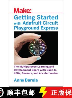 预订 Getting Started with Adafruit Circuit Playground Express: The Multipurpose Learning and Developm... [9781680454888]