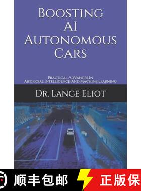 预订 Boosting AI Autonomous Cars: Practical Advances In Artificial Intelligence And Machine Learning [9781733249805]