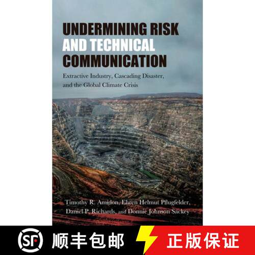 【3-4周达】精装 Undermining Risk and Technical Communication : Extractive Industry, Cascading Disaste... [9798855807417]