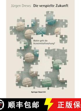 预订 Die Verspielte Zukunft: Wohin Geht Die Arzneimittelforschung? [9783764358419]