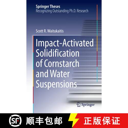 【3-4周达】精装 Impact-Activated Solidification of Cornstarch and Water Suspensions [9783319091822]