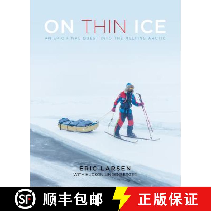 【3-4周达】On Thin Ice : An Epic Final Quest into the Melting Arctic [9781493022960]