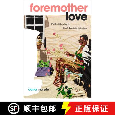 【3-4周达】Foremother Love – Phillis Wheatley and Black Feminist Criticism [9781478028734]