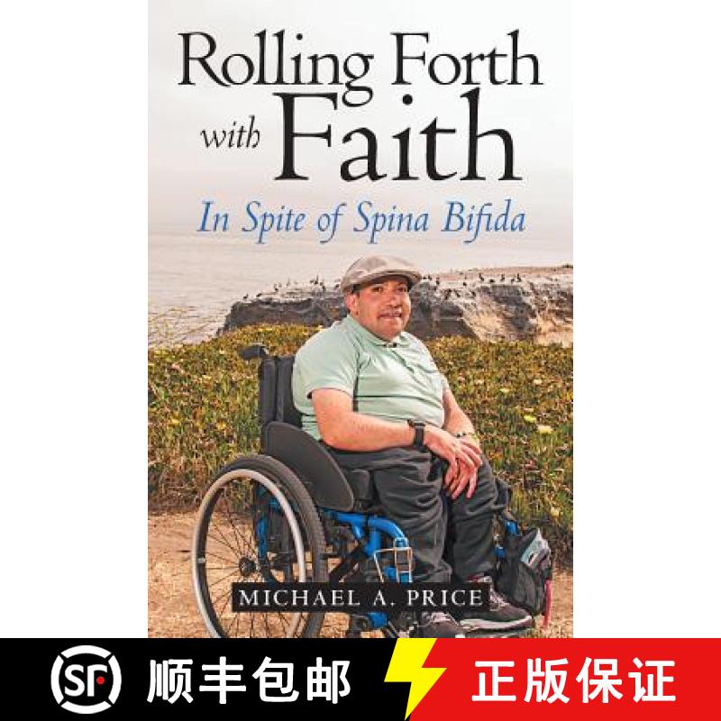 【3-4周达】Rolling Forth with Faith: In Spite of Spina Bifida [9781480874947]