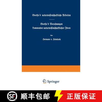 【3-4周达】Goethe's naturwissenschaftliche Arbeiten: Goethe’s Vorahnungen kommender naturwissenschaf... [9783663006022]