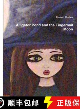 【3-4周达】Alligator Pond and the Fingernail Moon [9780557574667]