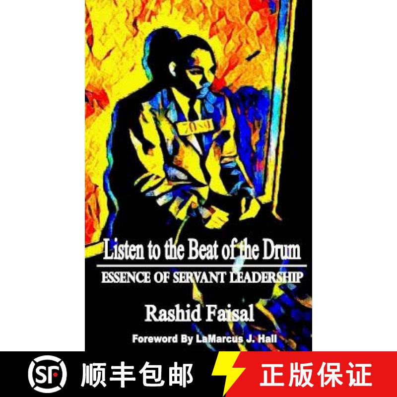 预订 Listen to the Beat of the Drum: Essence of Servant Leadership [9780692097380]