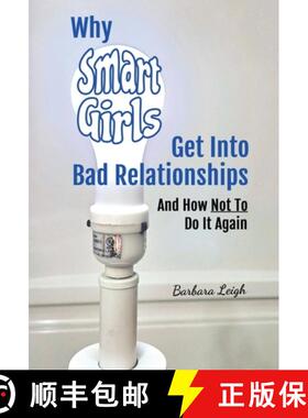 【3-4周达】Why Smart Girls Get Into Bad Relationships and How Not To Do It Again [9798990772427]