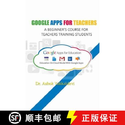 【3-4周达】Google Apps for Teachers - A Beginner's Course for Teachers Training Students.Google Apps ... [9781365237089]