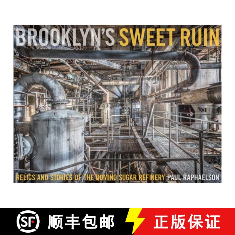 【3-4周达】精装 Brooklyn's Sweet Ruin: Relics and Stories of the Domino Sugar Refinery: Relics and St... [9780764354120]图片
