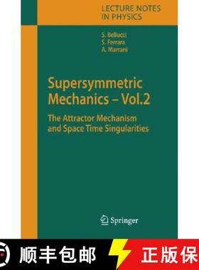 【3-4周达】Supersymmetric Mechanics - Vol. 2 : The Attractor Mechanism and Space Time Singularities [9783540341567]