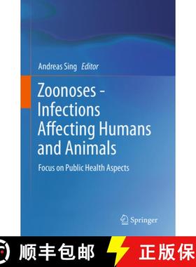 【3-4周达】Zoonoses - Infections Affecting Humans and Animals: Focus on Public Health Aspects [9789402403602]