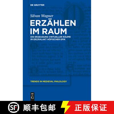 【3-4周达】精装 Erzählen im Raum – Die Erzeugung virtueller Räume im Erzählakt höfischer Epik [9783110437591]