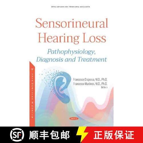 【3-4周达】精装 Sensorineural Hearing Loss: Pathophysiology, Diagnosis and Treatment [9781536150483]