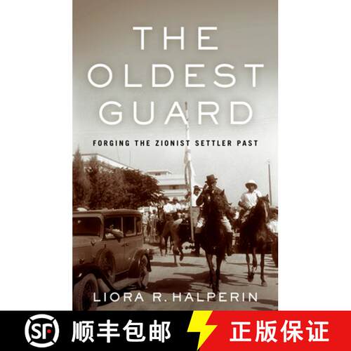 【3-4周达】The Oldest Guard: Forging the Zionist Settler Past [9781503628700]
