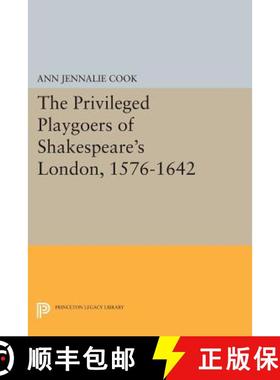 【3-4周达】The Privileged Playgoers of Shakespeare's London, 1576-1642 [9780691614953]