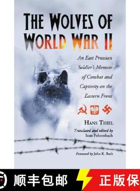 【3-4周达】The Wolves of World War II : An East Prussian Soldier's Memoir of Combat and Captivity on ... [9780786429714]