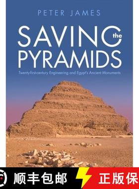 【3-4周达】Saving the Pyramids : Twenty First Century Engineering and Egypt's Ancient Monuments [9781786832504]