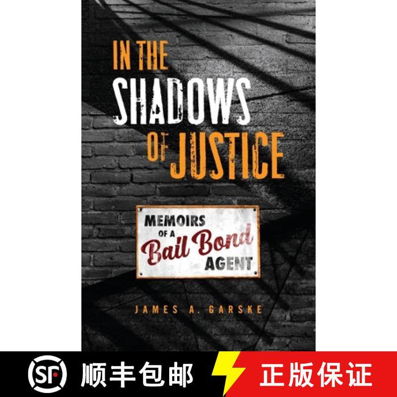 预订 In the Shadows of Justice: Memoirs of a Bail Bond Agent [9781736582800]