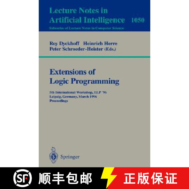 【3-4周达】Extensions of Logic Programming : 4th International Workshop, ELP '93, St Andrews, U.K., M... [9783540580256]