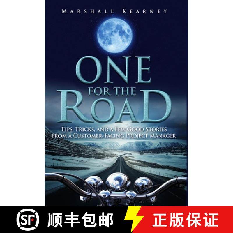 【3-4周达】One for the Road: Tips, Tricks, and a Few Good Stories from a Customer-Facing Project Manager [9781387187102]